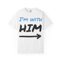 I'm With Him T-Shirt — Funny Couple Arrow Tee
